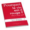 Буклет L'Atelier du Vin Pourquoi le vin est-il rouge Le vin en 100 questions, фото 